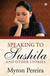 bokomslag Speaking to Sushila and Other Stories
