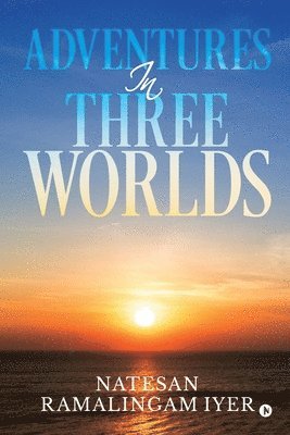 Adventures in Three Worlds 1