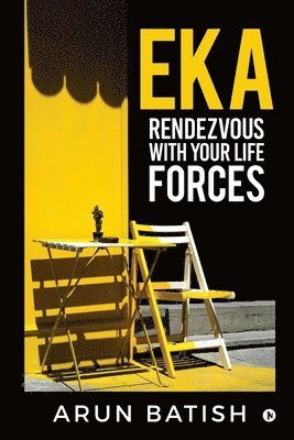 EKA - Rendezvous with your life forces 1