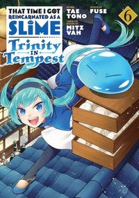 bokomslag That Time I Got Reincarnated as a Slime: Trinity in Tempest (Manga) 6