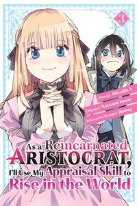 bokomslag As a Reincarnated Aristocrat, I'll Use My Appraisal Skill to Rise in the World 3  (manga)