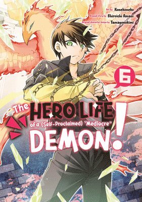 The Hero Life of a (Self-Proclaimed) Mediocre Demon! 6 1