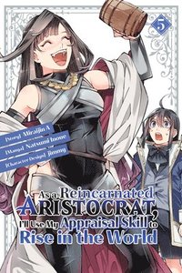 bokomslag As a Reincarnated Aristocrat, I'll Use My Appraisal Skill to Rise in the World 5 (manga)