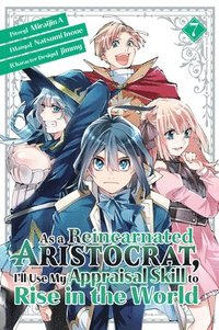 bokomslag As a Reincarnated Aristocrat, I'll Use My Appraisal Skill to Rise in the World 7 (manga)