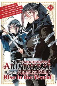 bokomslag As a Reincarnated Aristocrat, I'll Use My Appraisal Skill to Rise in the World 9  (manga)
