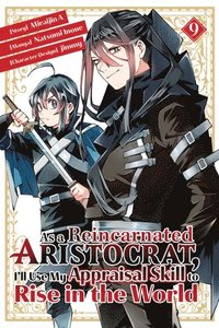bokomslag As a Reincarnated Aristocrat, I'll Use My Appraisal Skill to Rise in the World 9 (manga)