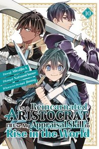 bokomslag As a Reincarnated Aristocrat, I'll Use My Appraisal Skill to Rise in the World 10 (manga)