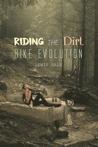 bokomslag Riding the Dirt Bike Evolution