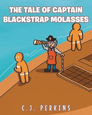 The Tale of Captain Blackstrap Molasses 1