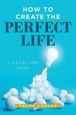 bokomslag How to Create the Perfect Life