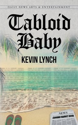Kevin Lynch - Tabloid Baby, Häftad