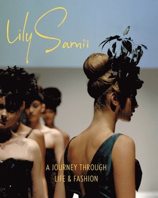 Lily Samii - Lily Samii: Fifty Years of Fashion, Inbunden. Tillgänglighet: Lägg i varukorg