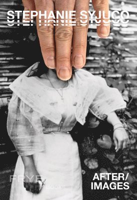 Georgia Erger, Stephanie Syjuco - Stephanie Syjuco: After/Images, Häftad