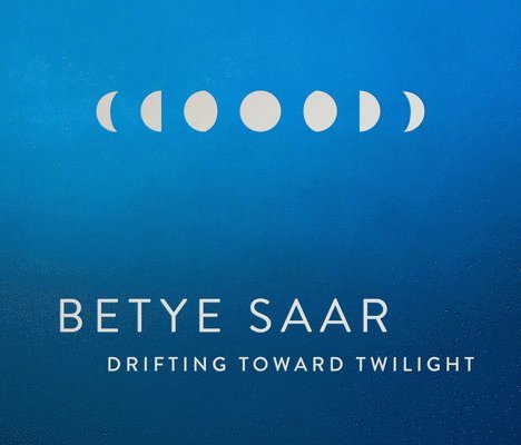 Sóla Saar Agustsson, Yinshi Lerman-Tan, Sola Saar Agustsson - Betye Saar: Drifting toward Twilight, Inbunden