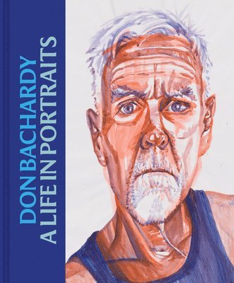 Dennis Carr, Karla Nielsen - Don Bachardy: A Life in Portraits, Inbunden