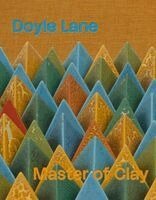 Doyle Lane - Doyle Lane: Master of Clay, Inbunden