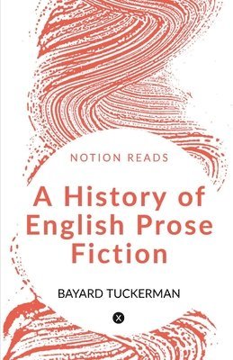 A History of English Prose Fiction 1