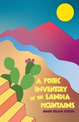 A Poetic Inventory of the Sandia Mountains 1