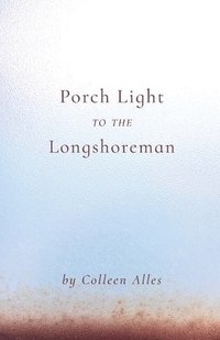 bokomslag Porch Light to the Longshoreman