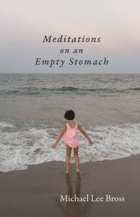 bokomslag Meditations on an Empty Stomach