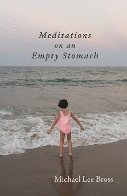 bokomslag Meditations on an Empty Stomach