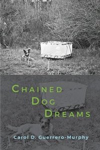 bokomslag Chained Dog Dreams