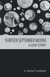 bokomslag Thirteen September Moons
