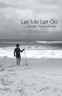 bokomslag Let Me Let Go