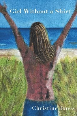 Christine Jones - Girl Without a Shirt, Häftad