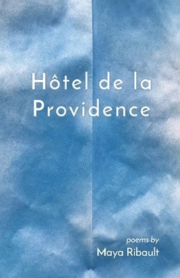 Maya Ribault - Hôtel de la Providence, Häftad