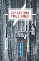 bokomslag 20th Century Tool Shed