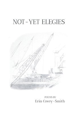 Not-Yet Elegies 1