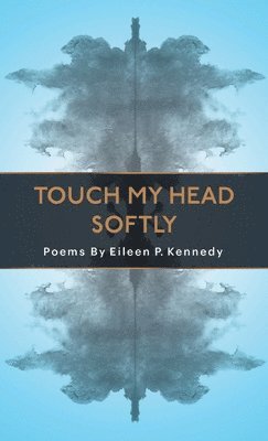 Touch My Head Softly 1