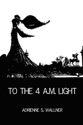 bokomslag To the 4 a.m. Light