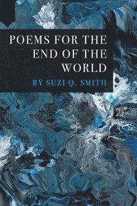 bokomslag Poems for the End of the World