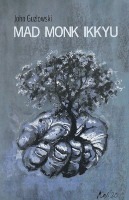 John Guzlowski - Mad Monk Ikkyu, Häftad
