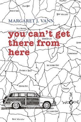 Margaret J Vann, Margaret J. Vann, J. Vann, Margaret - you can't get there from here, Häftad