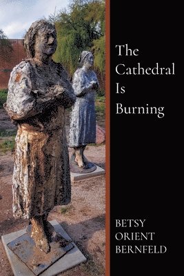Betsy Bernfeld - Cathedral Is Burning, Häftad