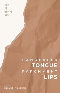 bokomslag Sandpaper Tongue, Parchment Lips
