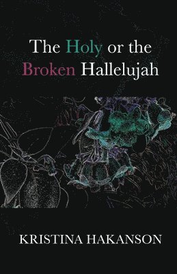 bokomslag Holy or the Broken Hallelujah