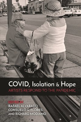 Rafael Alvarado, Consuelo G Flores, Richard Modiano, Consuelo G. Flores, G. Flores, Consuelo - COVID, Isolation & Hope, Häftad
