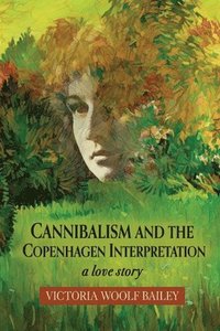 bokomslag Cannibalism and The Copenhagen Interpretation