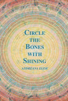 bokomslag Circle the Bones with Shining