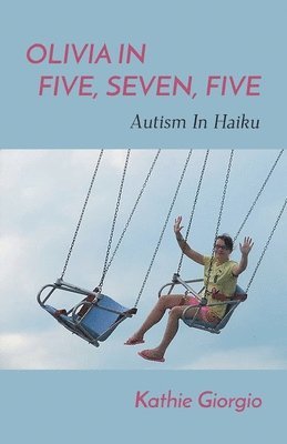 bokomslag Olivia In Five, Seven, Five; Autism In Haiku