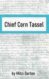 bokomslag Chief Corn Tassel