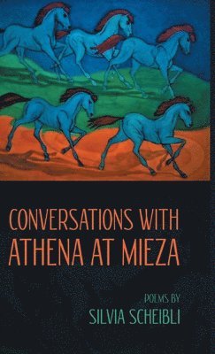 Silvia Scheibli - Conversations with Athena at Mieza, Inbunden