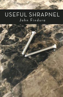 John Findura - Useful Shrapnel, Häftad