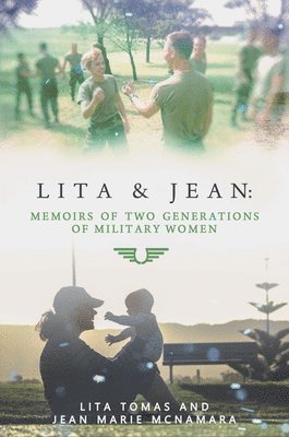 Lita & Jean: Memoirs of Two Generations of Military Women 1