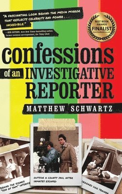 bokomslag Confessions of an Investigative Reporter