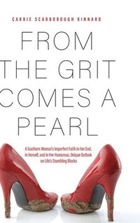 bokomslag From the Grit Comes A Pearl